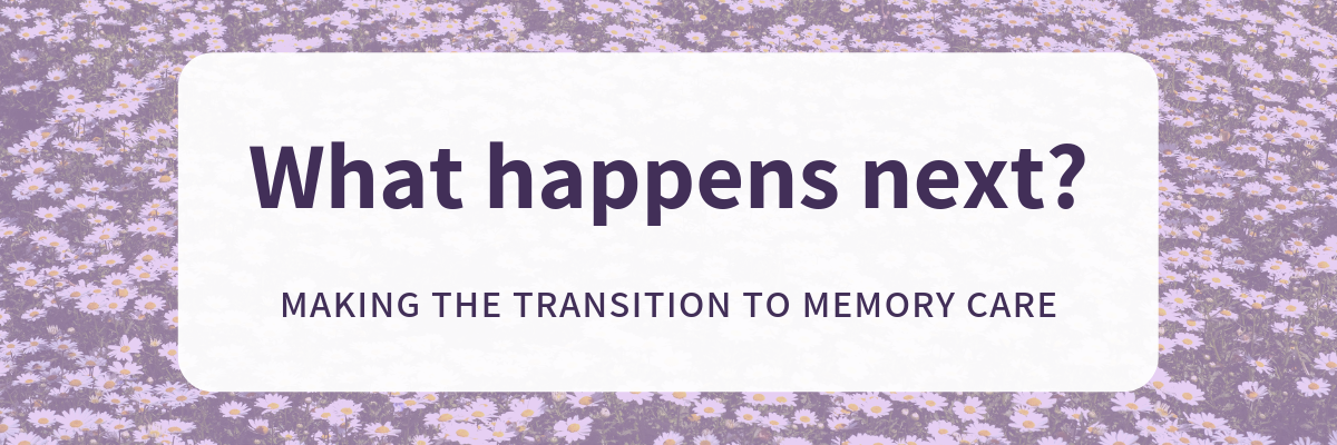 Making the Transition to Memory Care