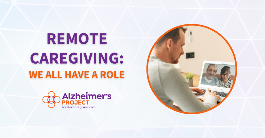 Remote Caregiving: We All Have a Role | Alzheimer's Project | ForOurCaregivers.com | Man sitting down talking to his parents on the computer