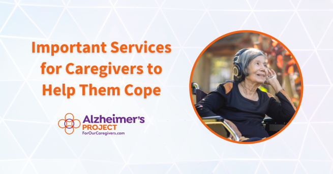 Important Services for Caregivers to Help Them Cope