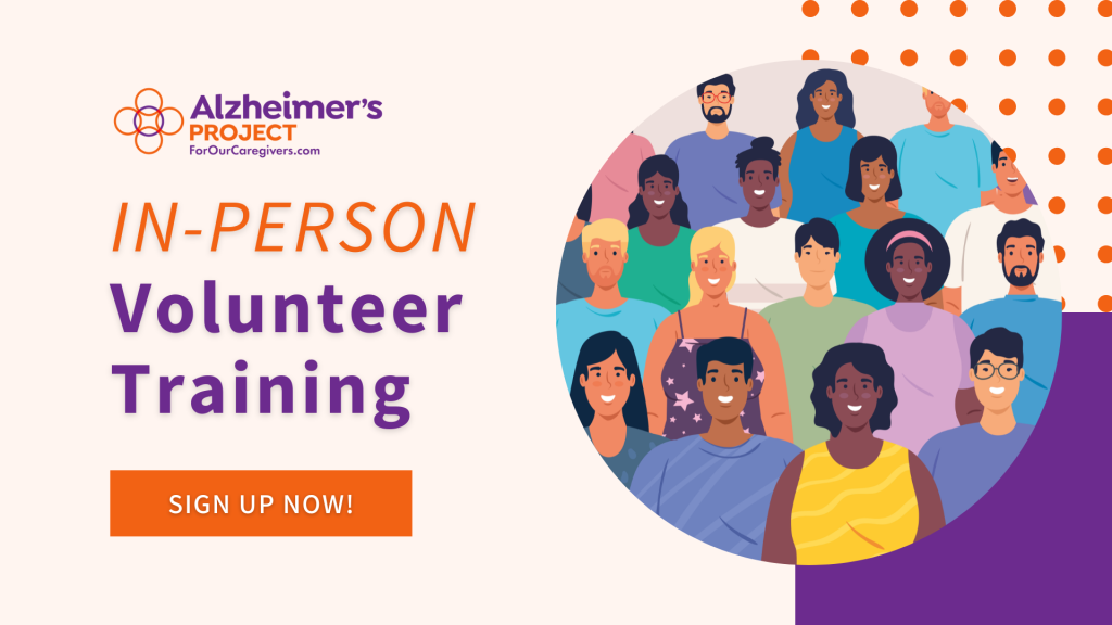 Alzheimer's Project IN-PERSON Volunteer Training SIGN UP NOW!